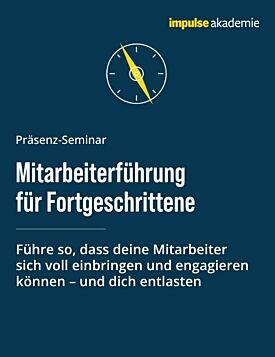 Präsenz-Seminar Mitarbeiterführung für Fortgeschrittene