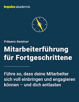 Präsenz-Seminar Mitarbeiterführung für Fortgeschrittene