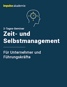 Zeit- und Selbstmanagement für Unternehmer und Führungskräfte